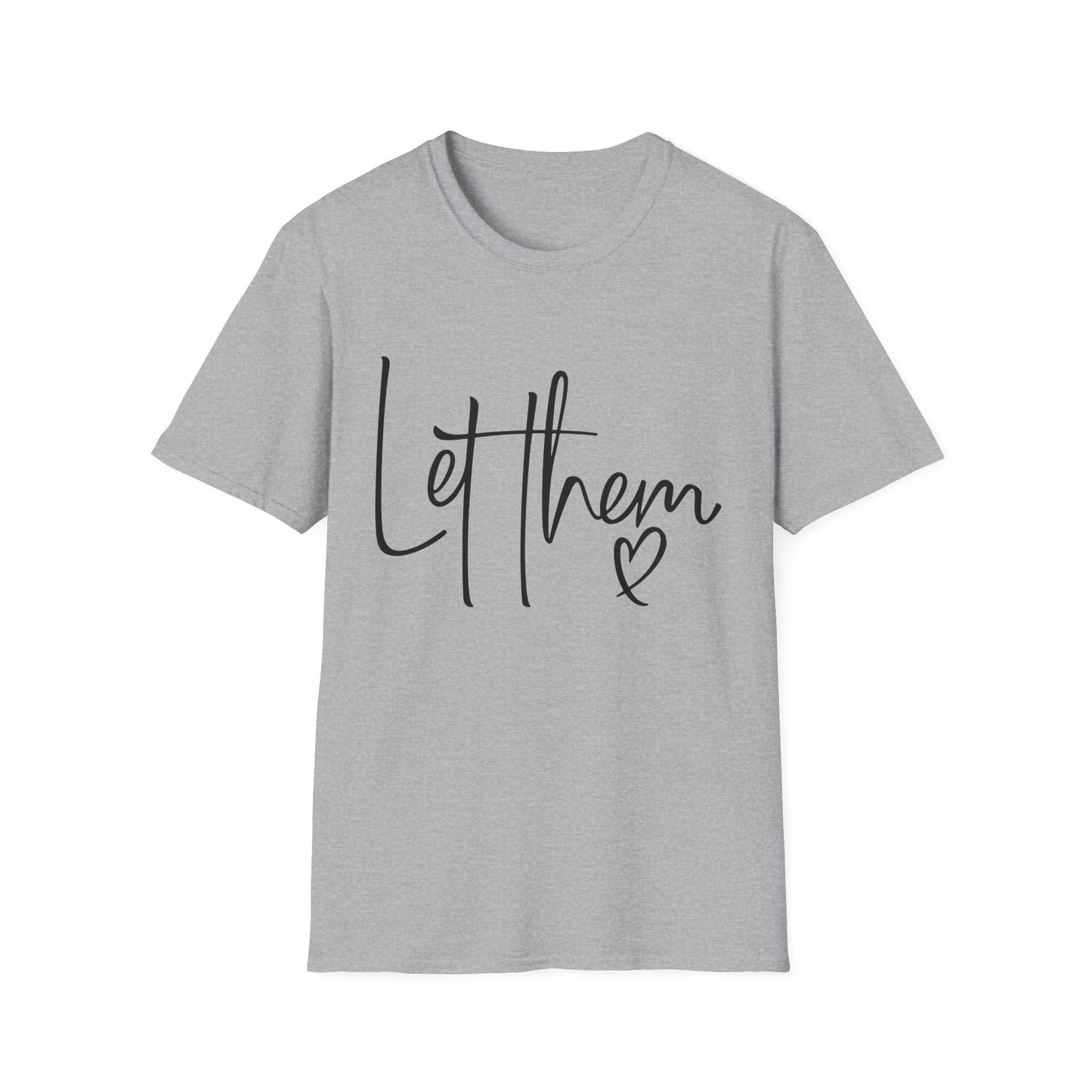 Softstyle T-Shirt - Let Them
