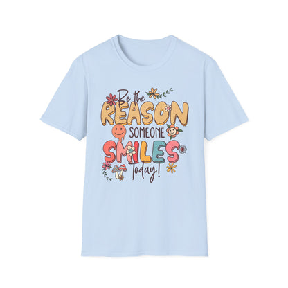 Be the Reason Someone Smiles T-Shirt