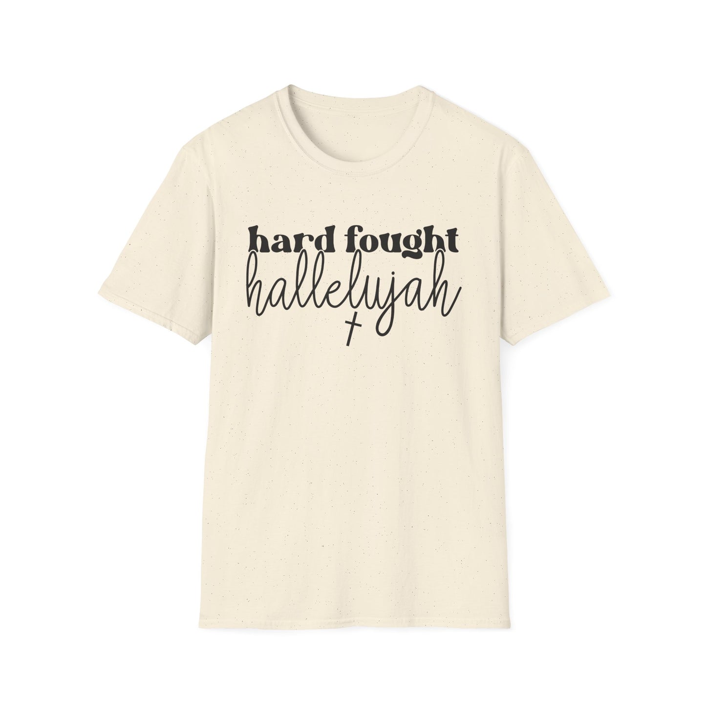 Hard Fought Hallelujah Unisex T-Shirt