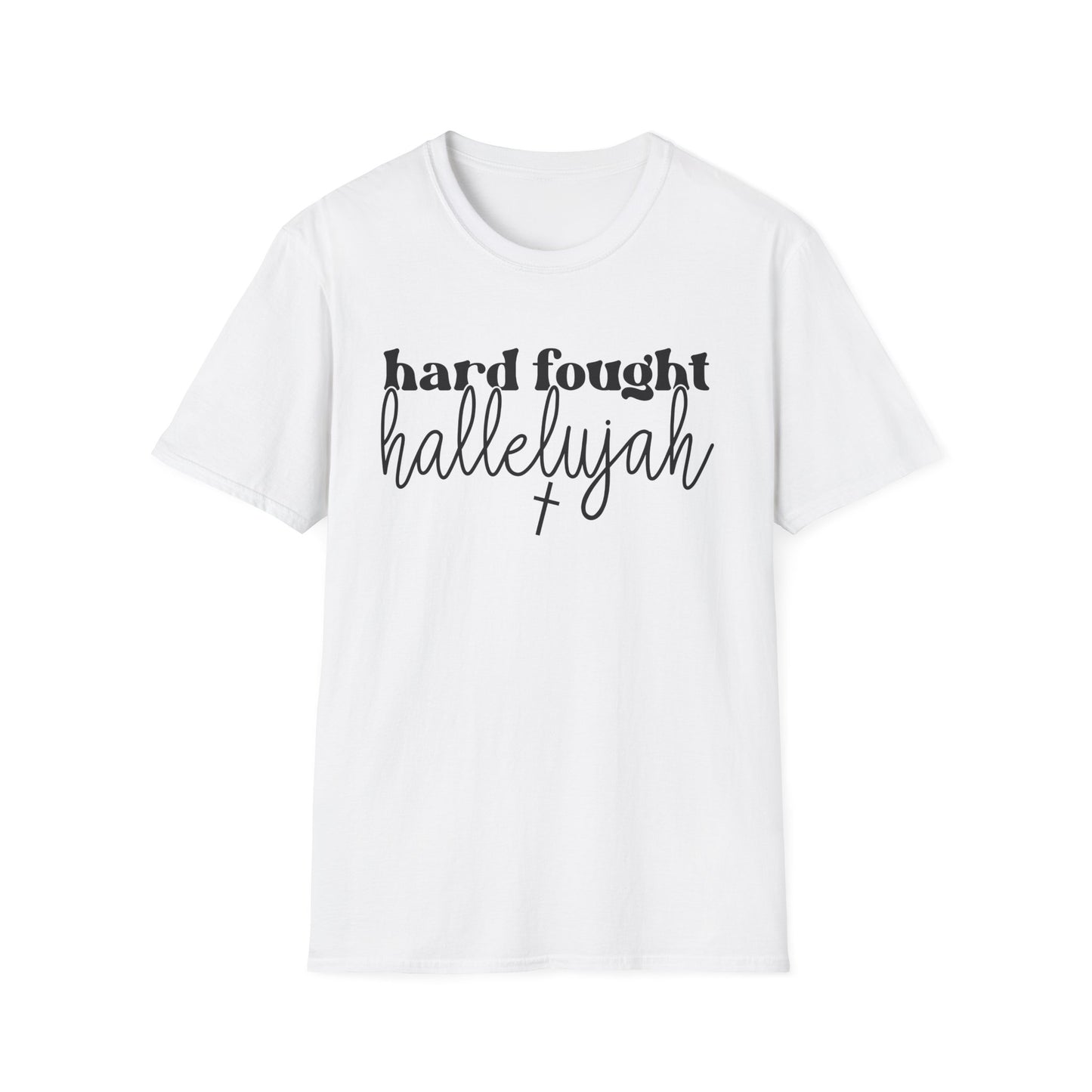 Hard Fought Hallelujah Unisex T-Shirt