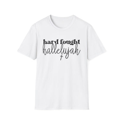 Hard Fought Hallelujah Unisex T-Shirt