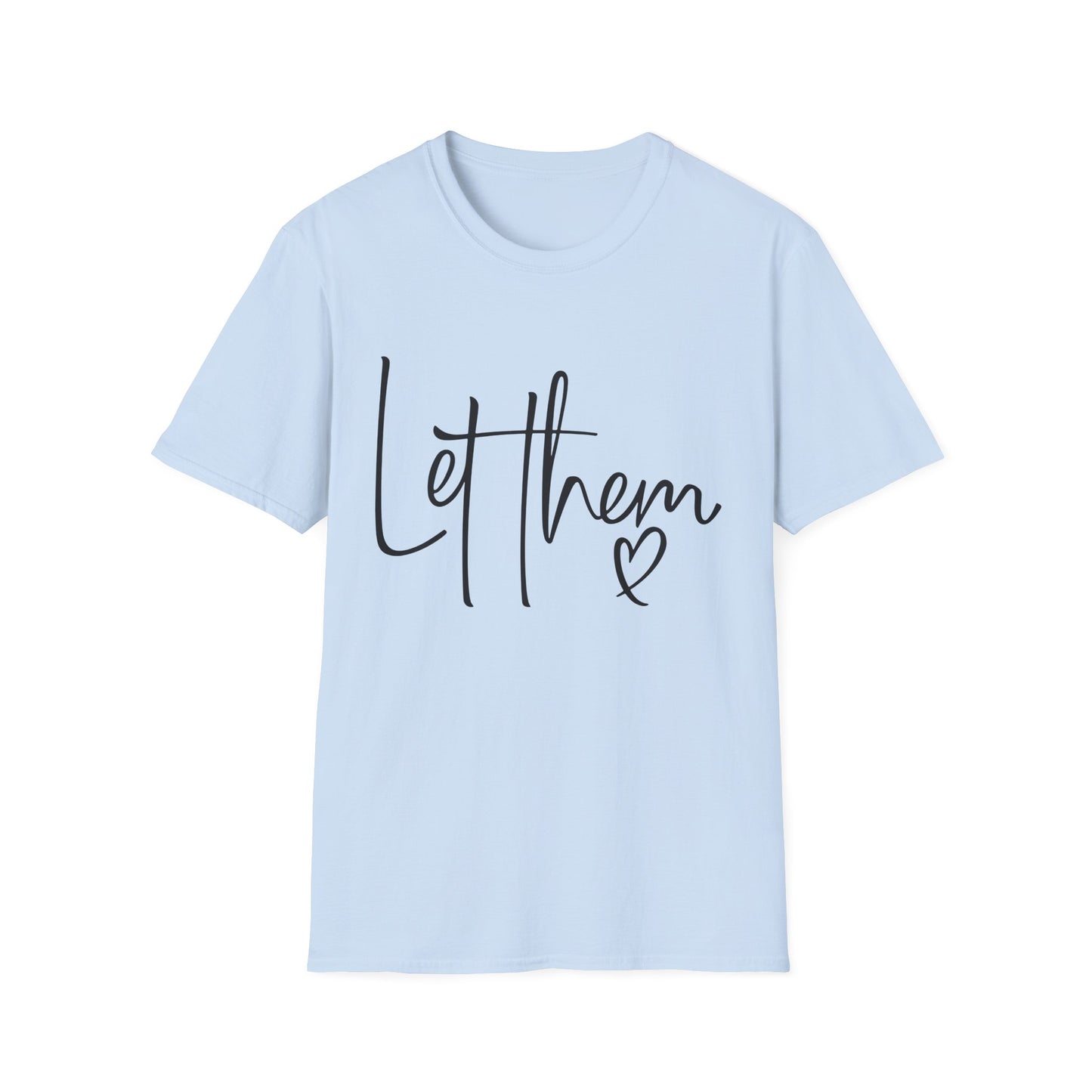 Softstyle T-Shirt - Let Them