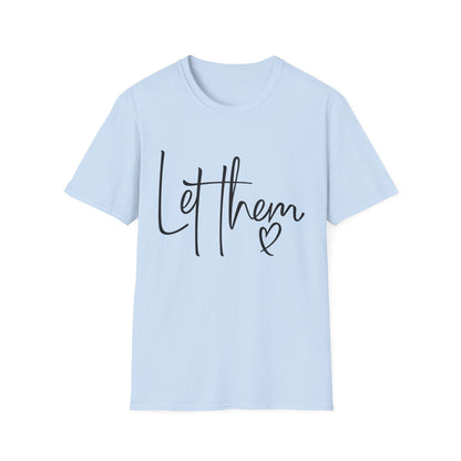 Softstyle T-Shirt - Let Them