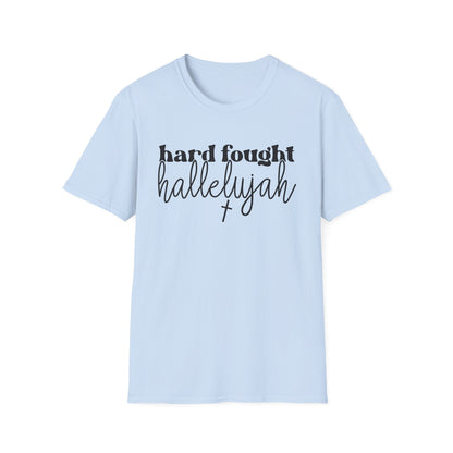 Hard Fought Hallelujah Unisex T-Shirt
