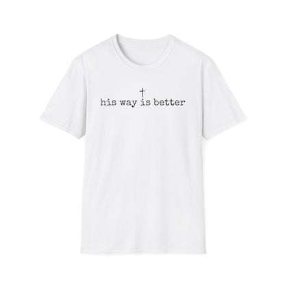 His Way is Better Unisex Softstyle T-Shirt