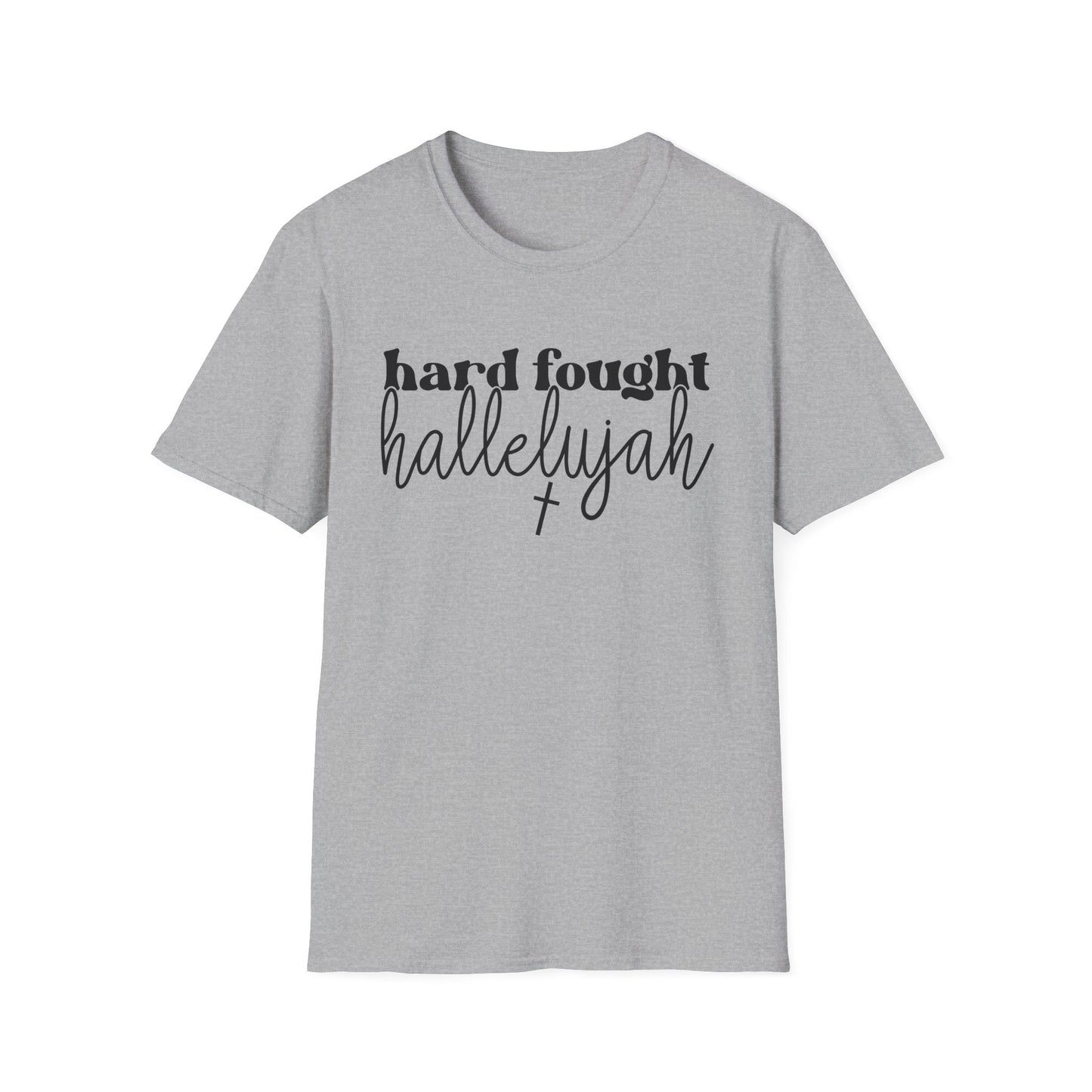 Hard Fought Hallelujah Unisex T-Shirt