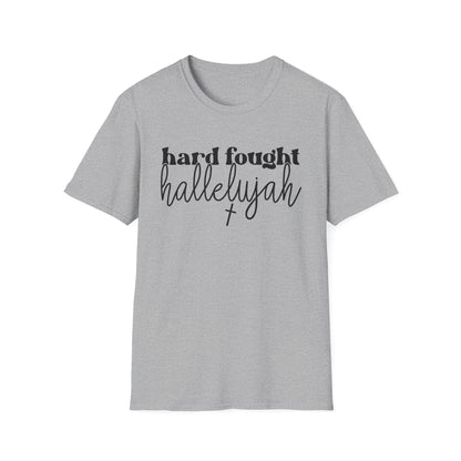 Hard Fought Hallelujah Unisex T-Shirt