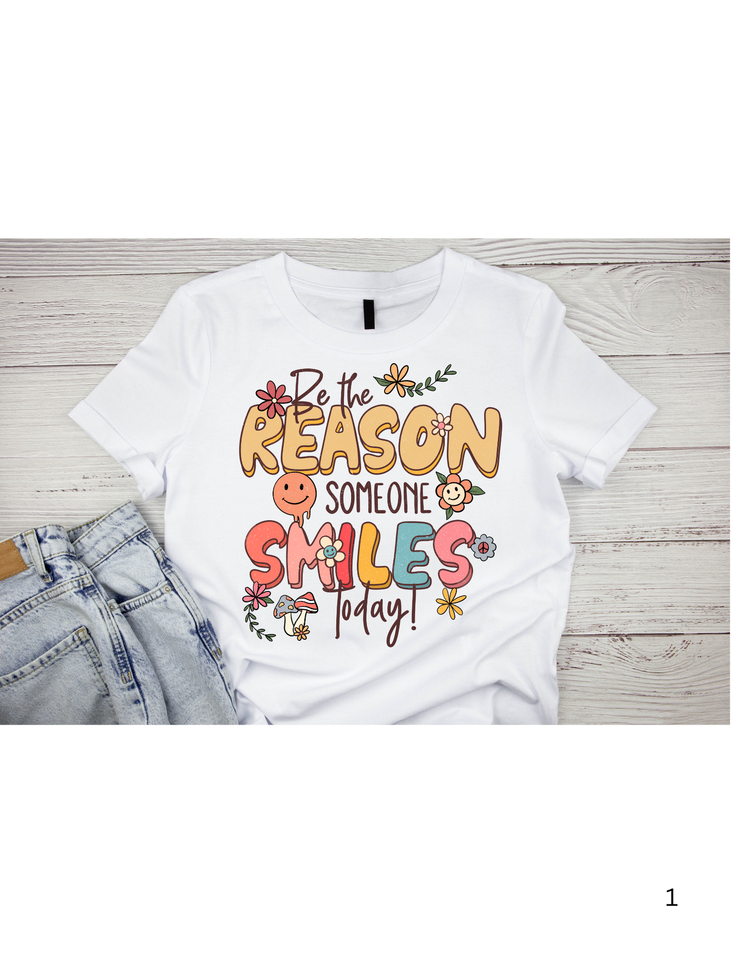 Be the Reason Someone Smiles T-Shirt