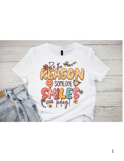 Be the Reason Someone Smiles T-Shirt