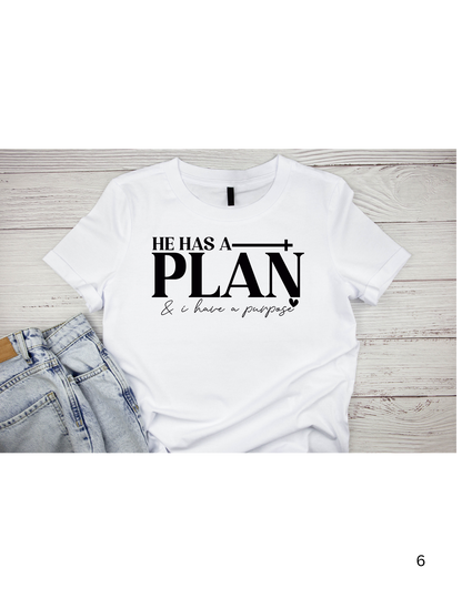 Inspirational Quote T-Shirt: "He Has A Plan"