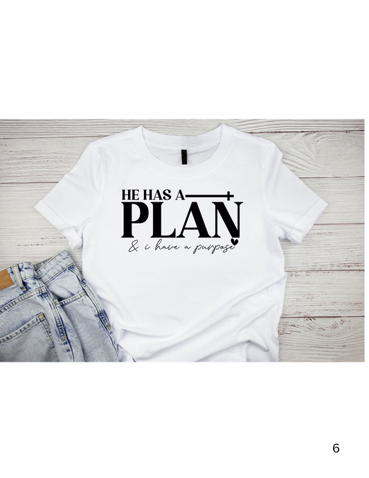 Inspirational Quote T-Shirt: "He Has A Plan"