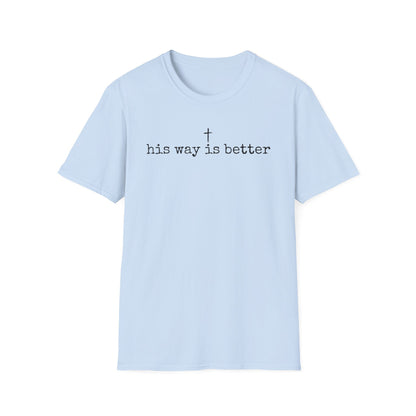 His Way is Better Unisex Softstyle T-Shirt