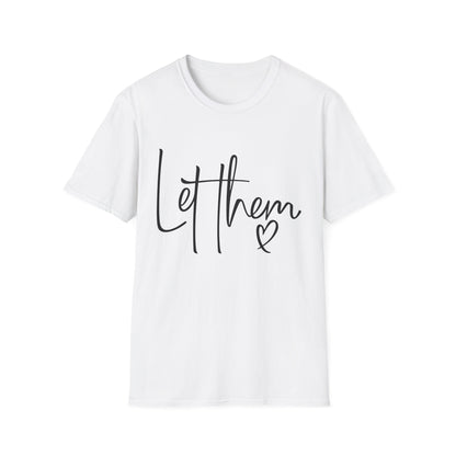 Softstyle T-Shirt - Let Them