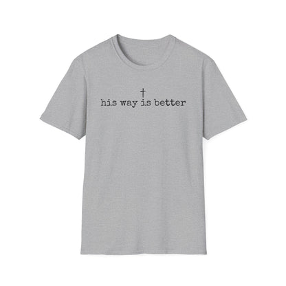 His Way is Better Unisex Softstyle T-Shirt