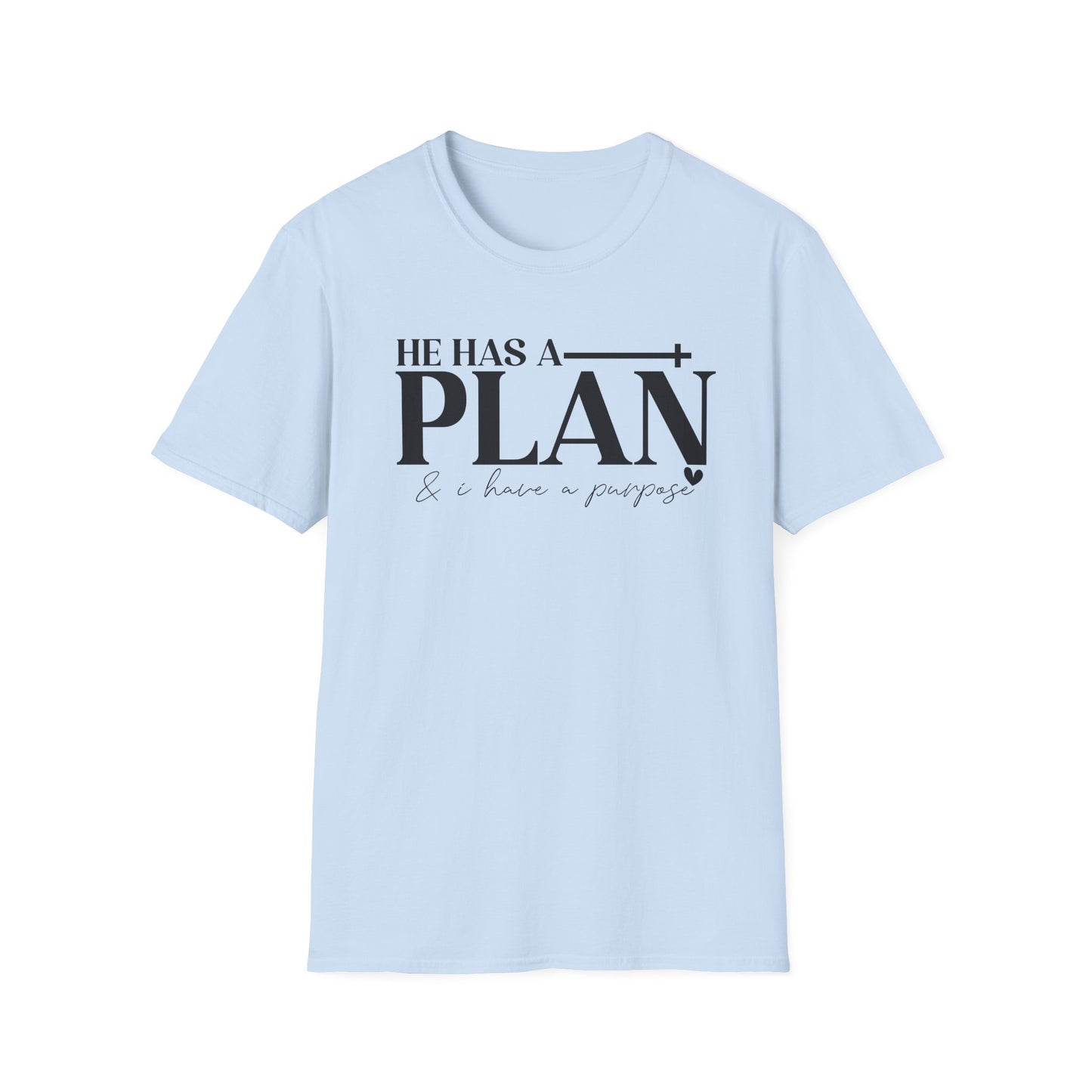 Inspirational Quote T-Shirt: "He Has A Plan"