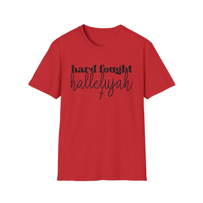 Hard Fought Hallelujah Unisex T-Shirt